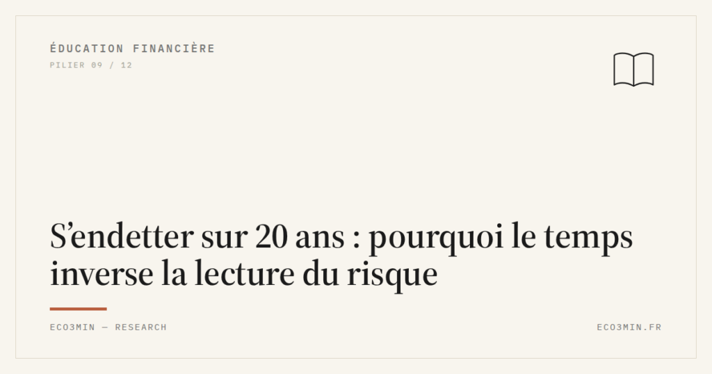 Eco3min — S’endetter sur 20 ans : pourquoi le temps inverse la lecture du risque