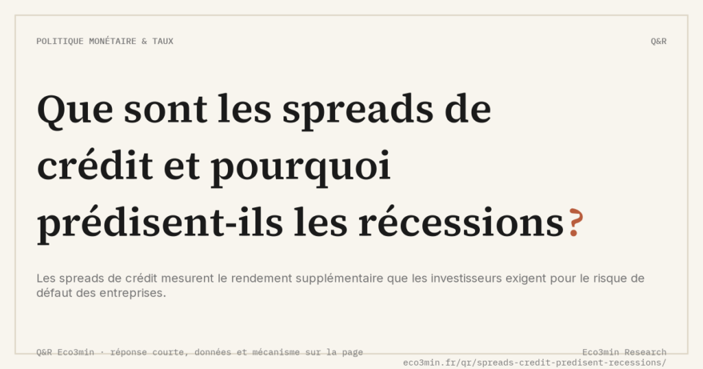 Eco3min — Que sont les spreads de crédit et pourquoi prédisent-ils les récessions ?