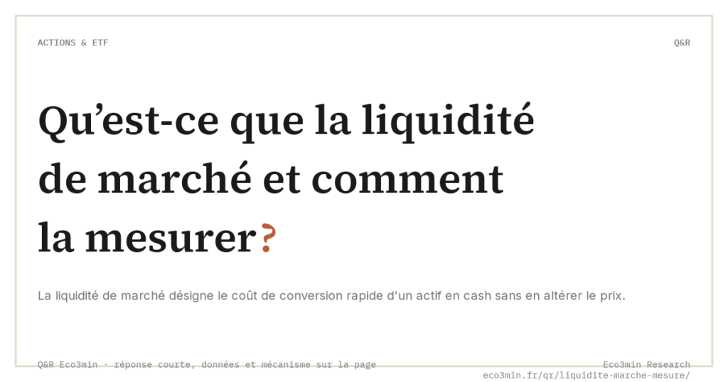 Qu’est-ce que la liquidité de marché et comment la mesurer ? (Eco3min)