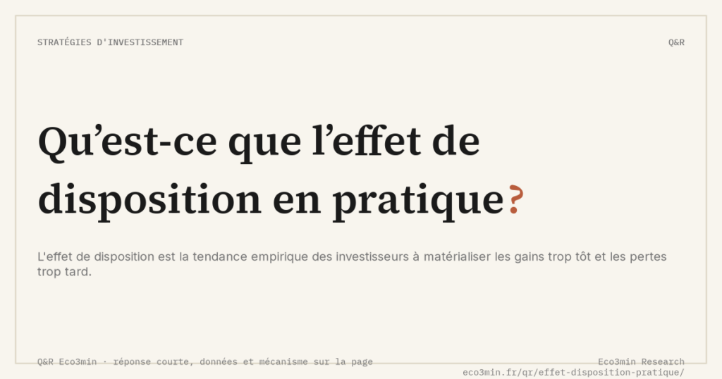 Eco3min — Qu’est-ce que l’effet de disposition en pratique ?