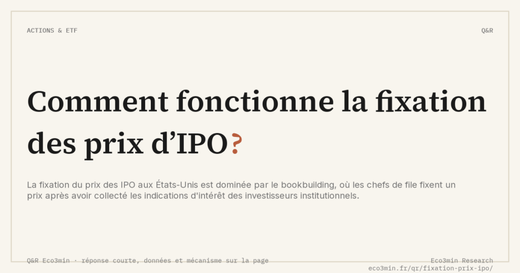 Eco3min — Comment fonctionne la fixation des prix d’IPO ?